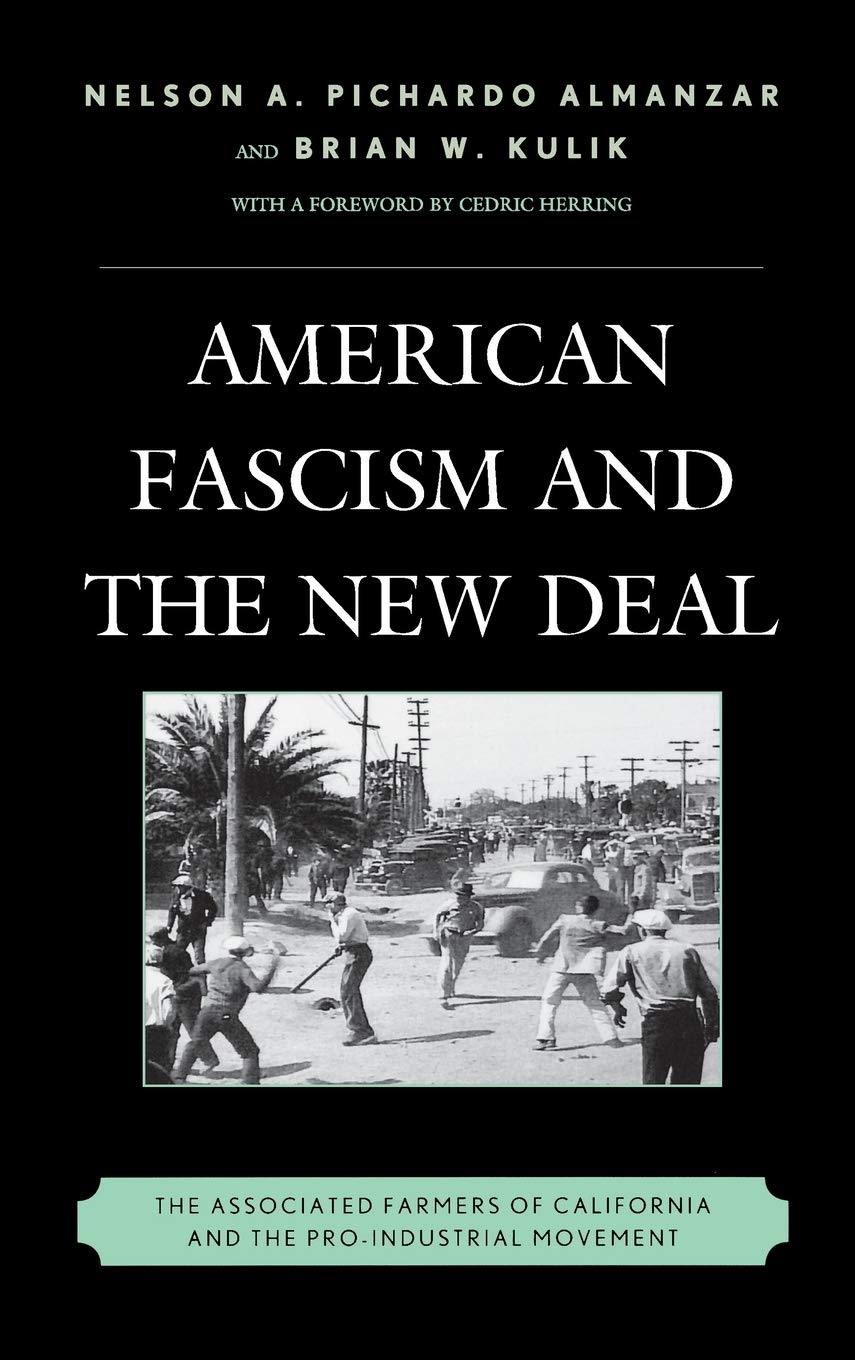 American Fascism and the New Deal: The Associated Farmers of California and the Pro-Industrial Movement