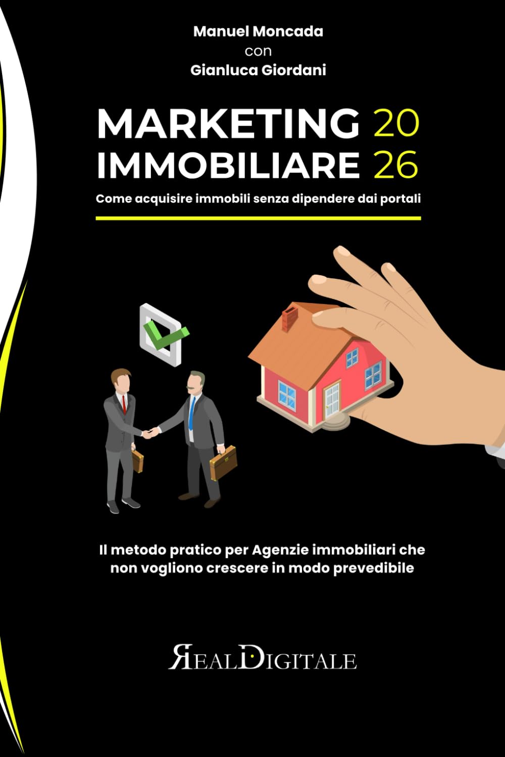 Marketing Immobiliare 2026: come acquisire immobili senza dipendere dai portali: Il metodo pratico per agenzie immobiliari che vogliono crescere in modo prevedibile