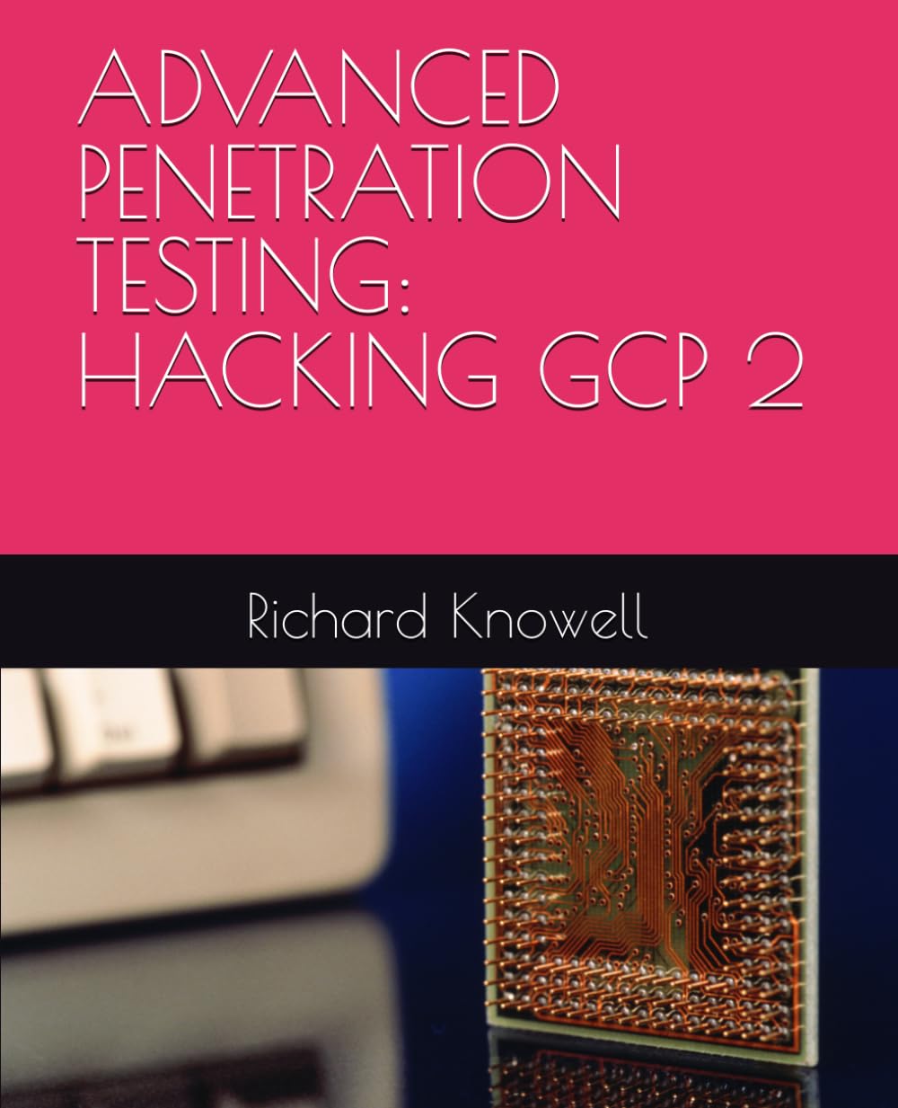 ADVANCED PENETRATION TESTING: HACKING GCP 2