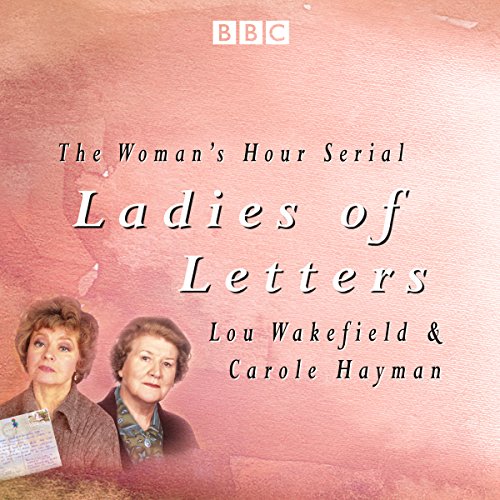 Ladies Of Letters Audiobook Lou Wakefield Carole Hayman