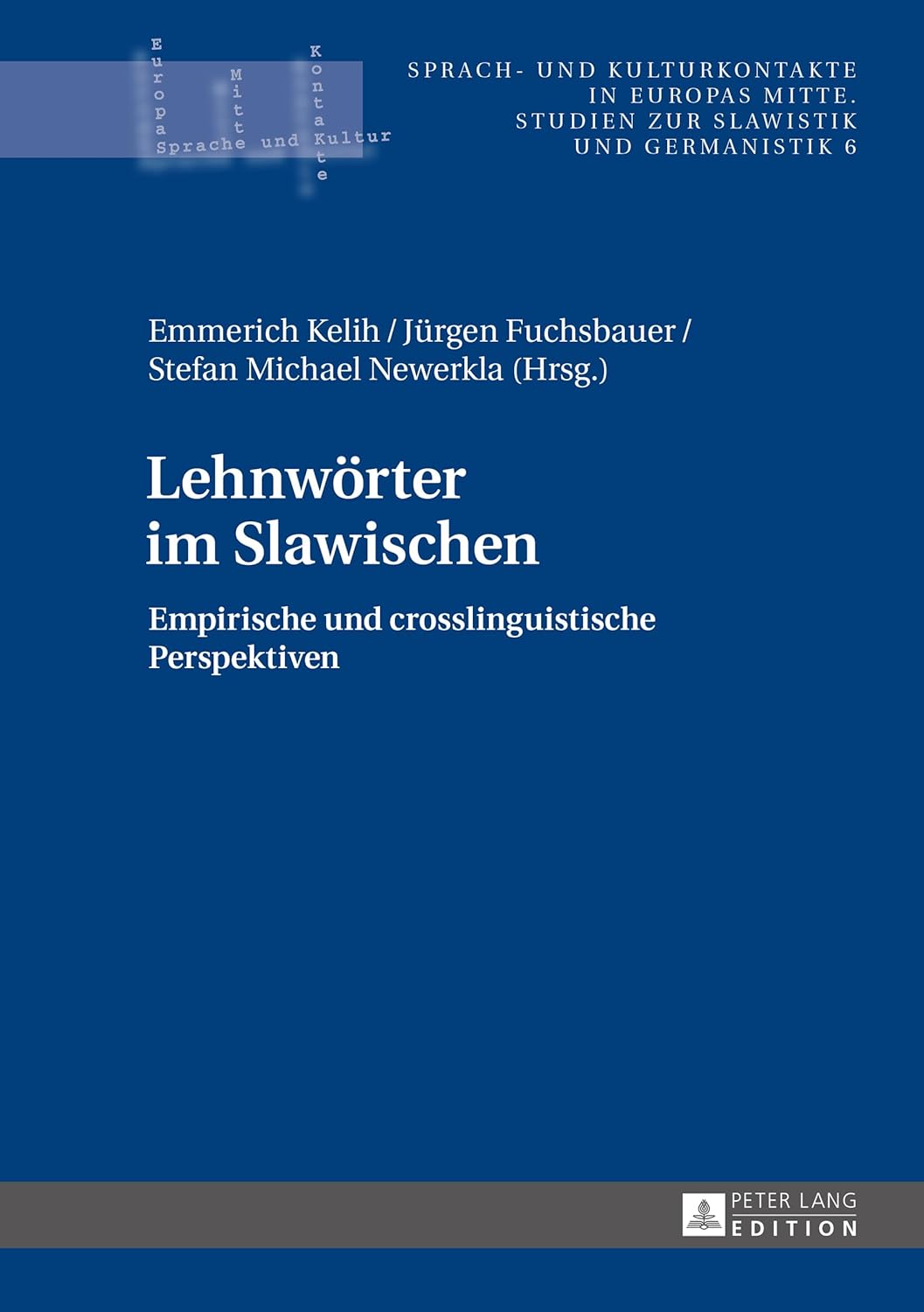 Lehnwörter im Slawischen: Empirische und crosslinguistische Perspektiven (Sprach- und Kulturkontakte in Europas Mitte) (German Edition)      New Edition