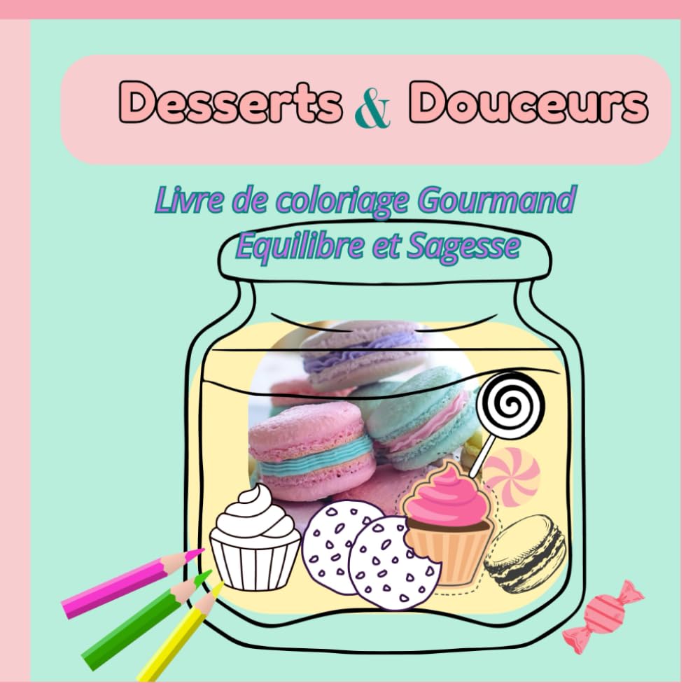 Desserts & Douceurs: Livre de Coloriage Gourmand, relaxant et antistress pour Enfants et Adultes: Motifs simples à grands contours et bord épais, doux et faciles pour se détendre.