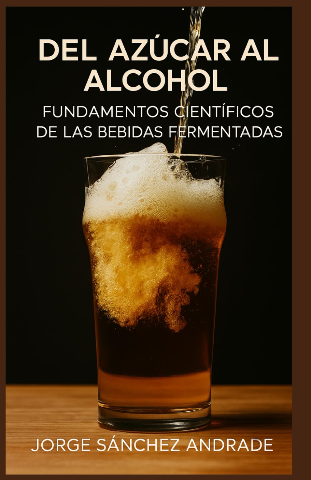 DEL AZÚCAR AL ALCOHOL: FUNDAMENTOS CIENTÍFICOS DE LA PRODUCCIÓN DE BEBIDAS FERMENTADAS