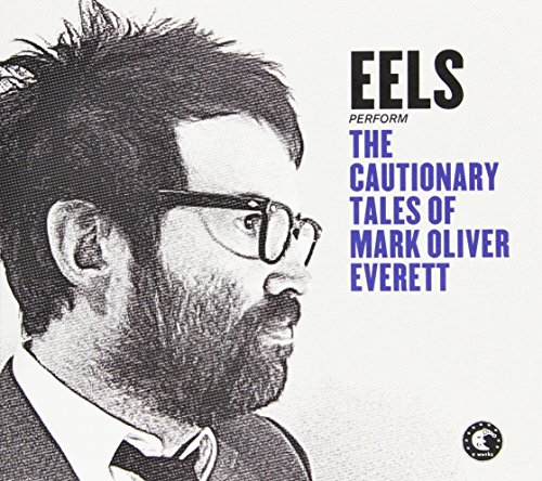 The Cautionary Tales Of Mark Oliver Everett