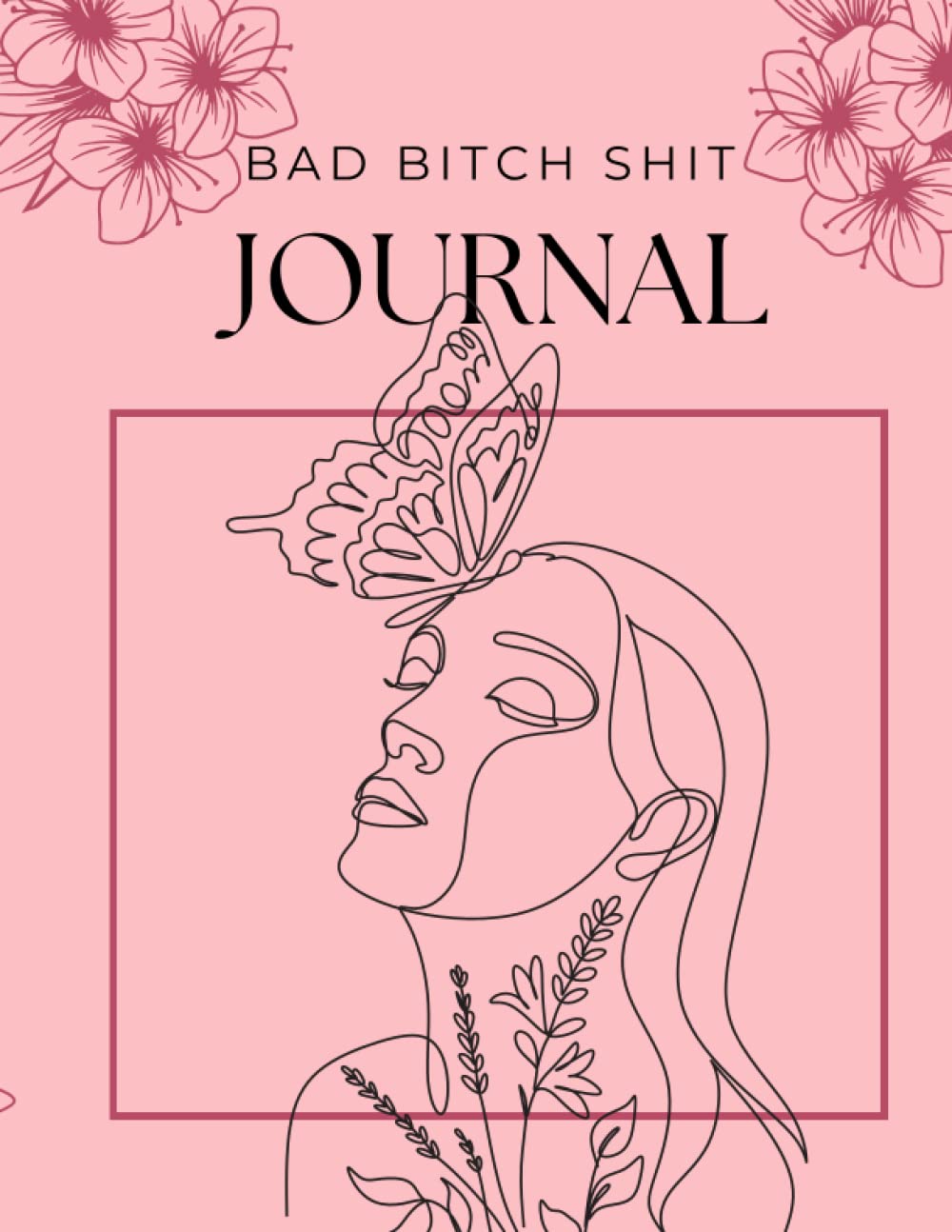 Independently published Bad B*tch Journal