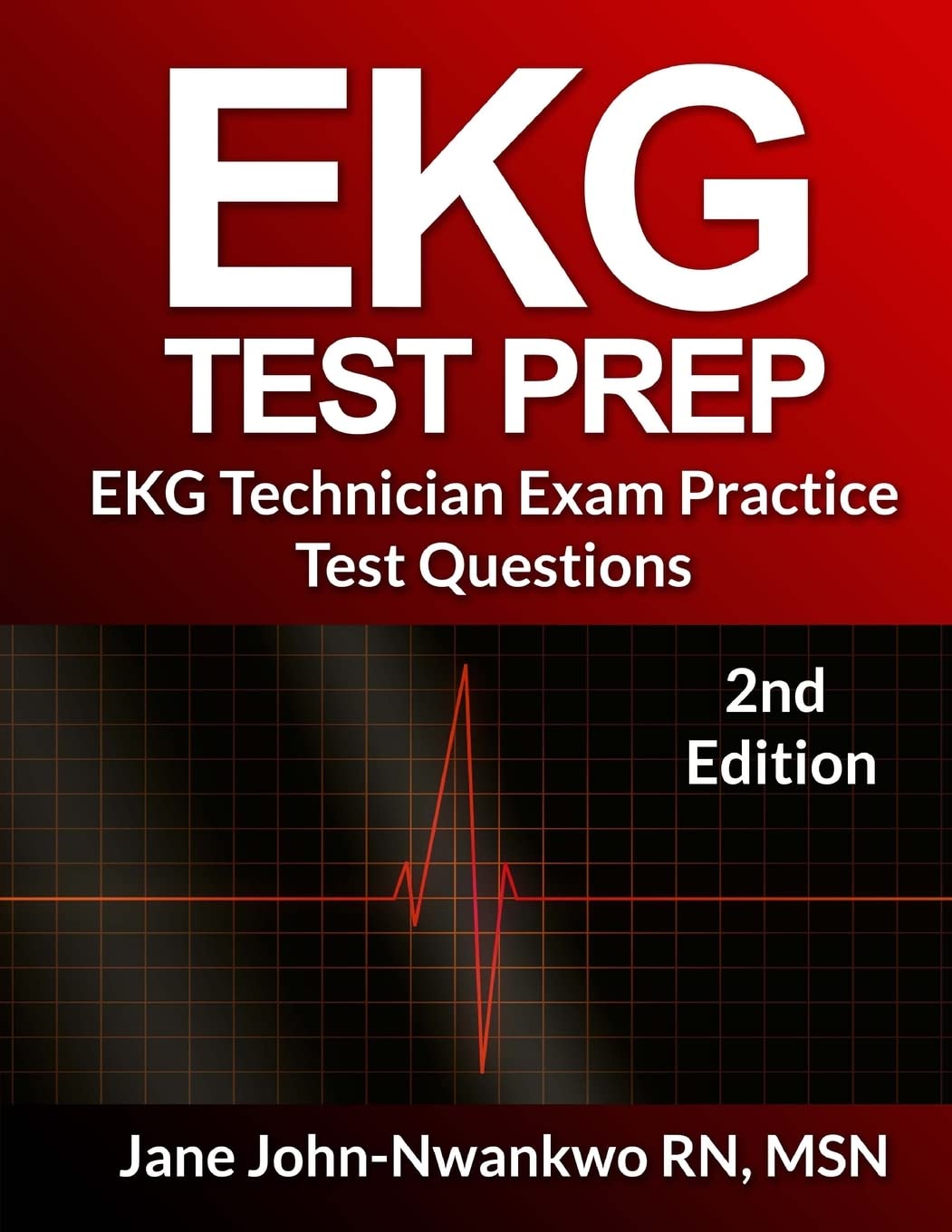 EKG Test Prep: EKG Technician Exam Practice Test Questions: Volume 2 (EKG Technician Exam Preparation Series)