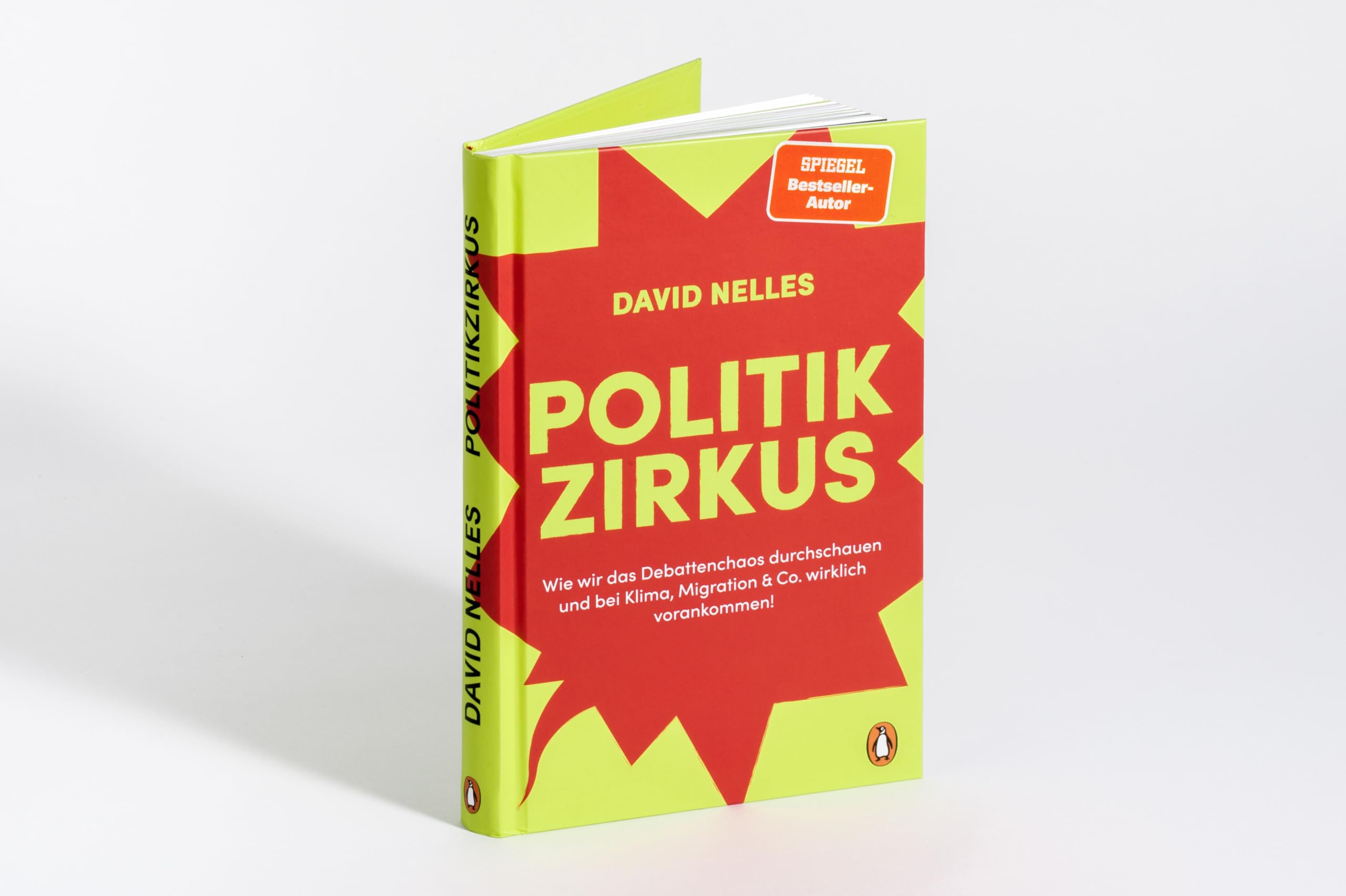 Politikzirkus: Wie wir das Debattenchaos durchschauen und bei Klima, Migration & Co. wirklich vorankommen! - Ausdrucksstark illustriert, durchgehend vierfarbig, mit vielen Infografiken und Selbsttests