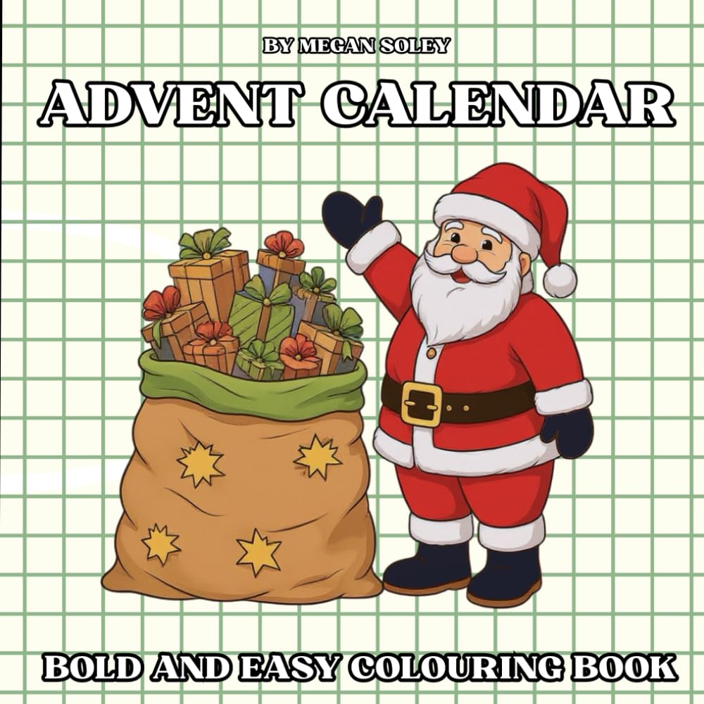 ADVENT CALENDAR COLOURING BOOK: Countdown to Christmas | Daily Activity for All Ages | Bold and Easy Holiday Illustrasions