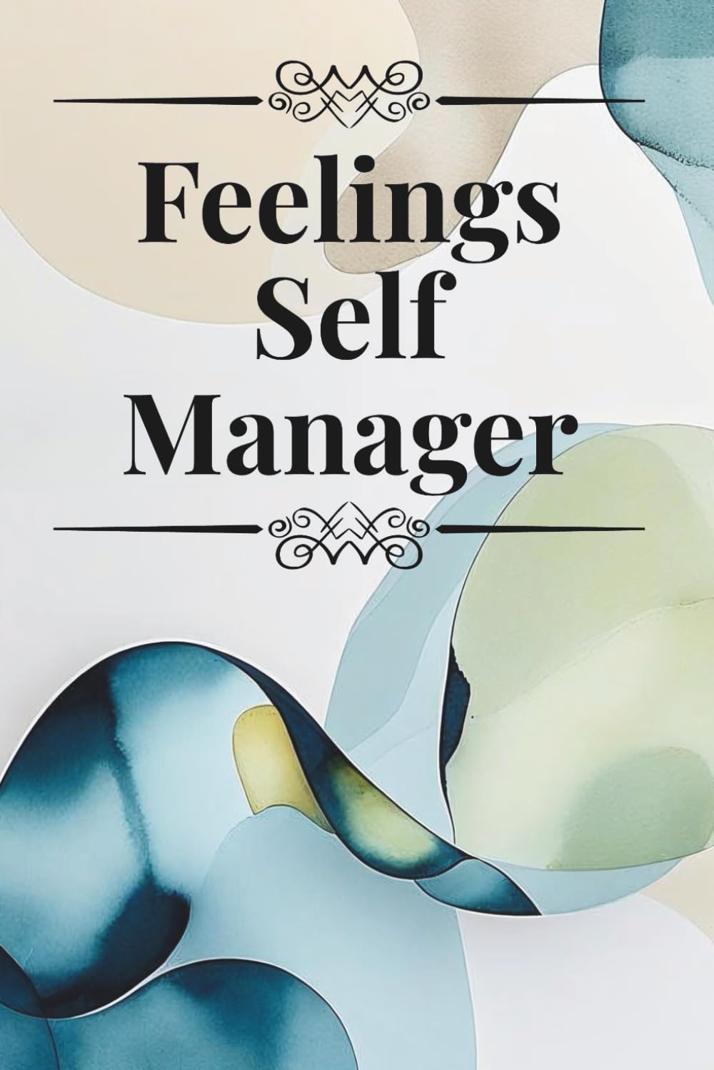 Feeling Self Manager: A Journal for Emotional Clarity and Self-Regulation [Paperback] Ender, Iris