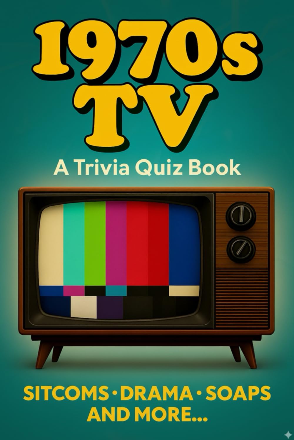 1970s TV - The Classic Television Trivia Quiz Book: 300 Nostalgic Quiz Questions about the best TV shows of the 70s