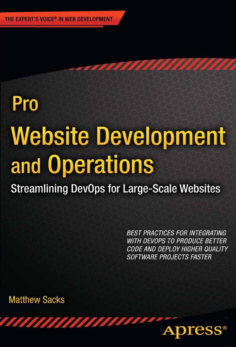 Pro Website Development and Operations: Streamlining DevOps for large-scale websites (Expert's Voice in Web Development)