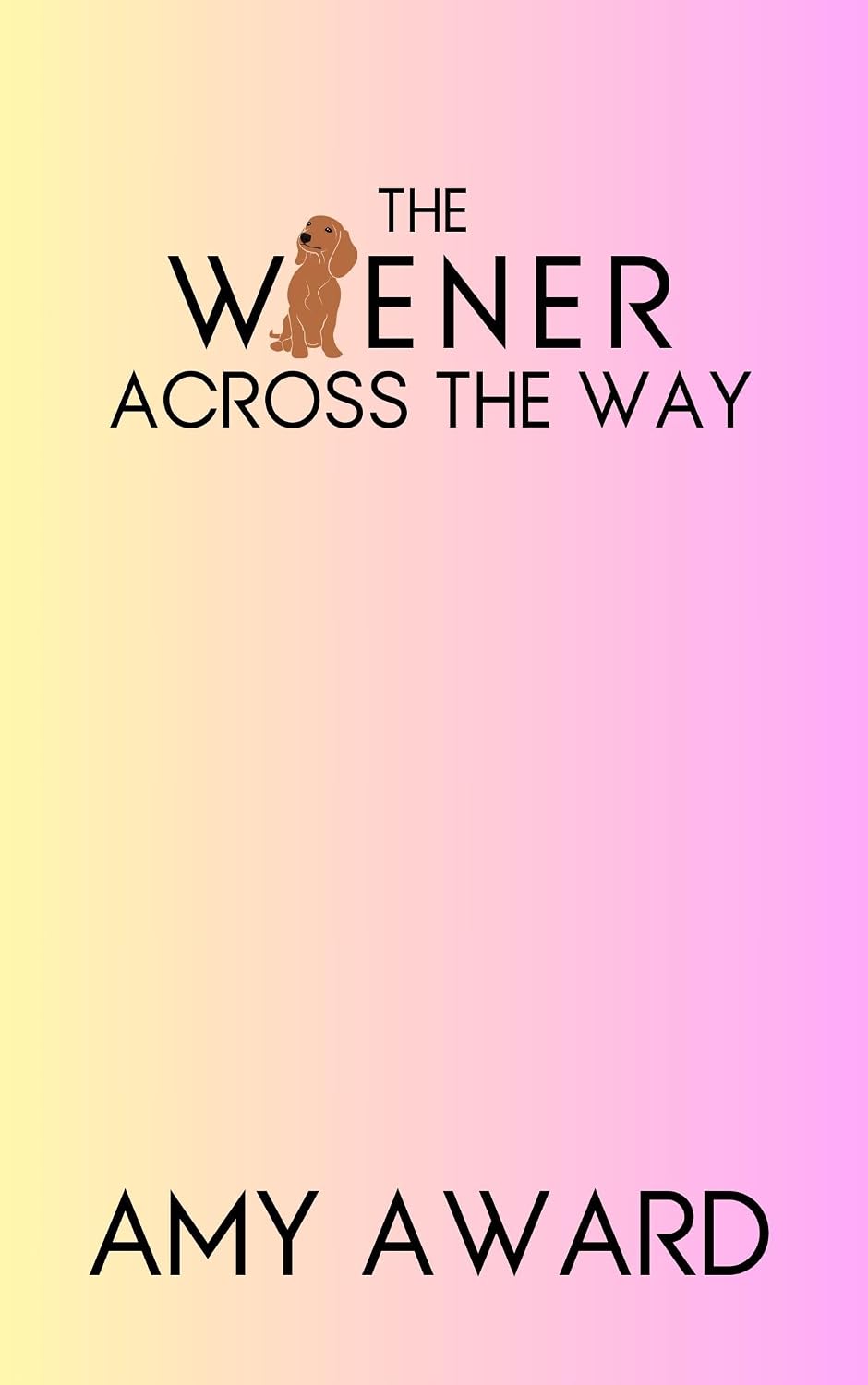 The Wiener Across the Way (The Cocky Kingmans Book 2)