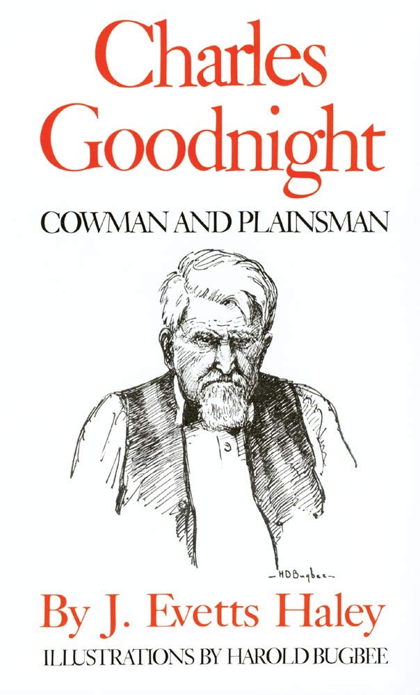 Charles Goodnight: Cowman and Plainsman
