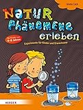 Naturphänomene erleben: Experimente für Kinder und Erwachsene - Gisela Lück