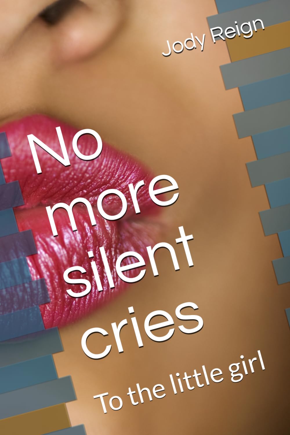 No more silent cries: To the little girl