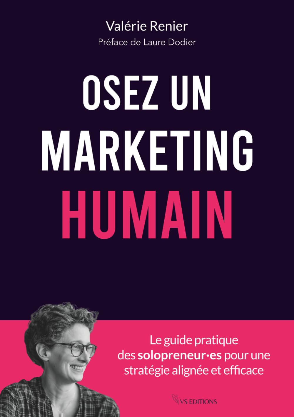Osez un marketin humain: Le guide pratique des solopreneur·es pour une stratégie alignée et efficace.