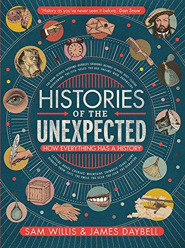 Télécharger Histories of the Unexpected: How Everything Has a History livre En ligne