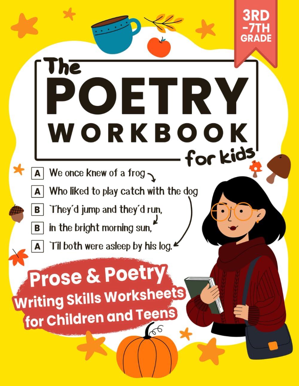 The Poetry Workbook for Kids: 100+ Prose & Poetry Writing Skills Worksheets for Children and Teens from 3rd Grade to 7th Grade (Montessori Learning Workbooks for Kids)