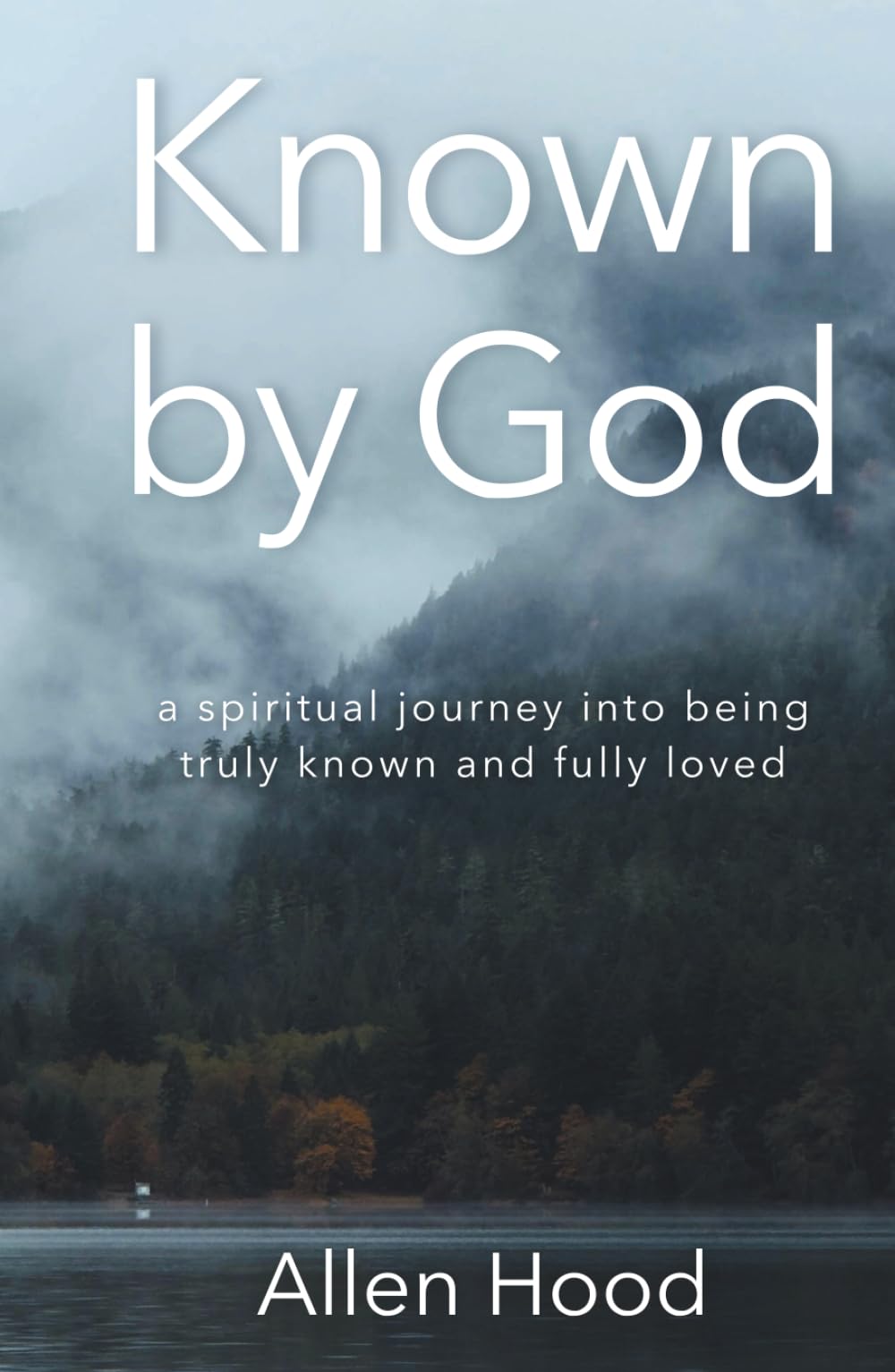 Known by God: A spiritual journey into being truly known and fully loved (Praying the Psalms)