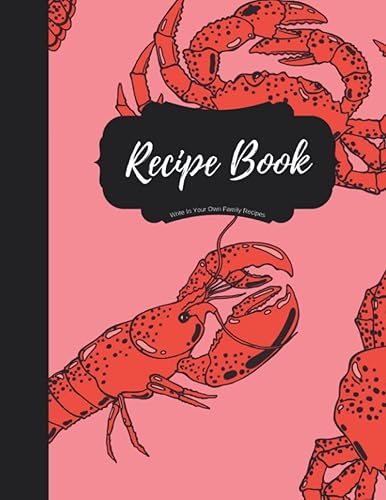 Recipe Book to Write in Your Own Family Recipes: Blank Recipe Journal to Fill in Your Favorite Recipes | Create Your Own Do-it-Yourself Cookbook | 120 Recipes, 8.5x11 in | Lobster Pink