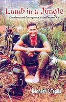 Lamb in a Jungle. Conscience and Consequence in the Vietnam War 0983268312 Book Cover