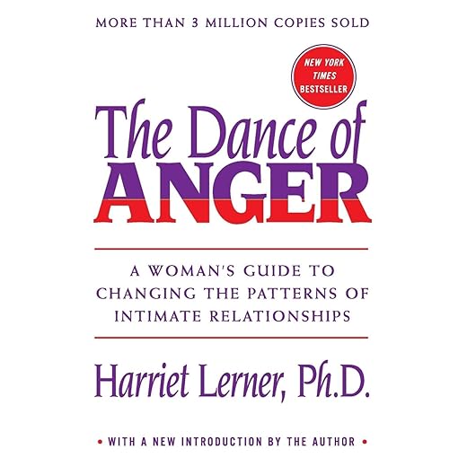 The Dance of Anger: A Woman's Guide to Changing the Patterns of Intimate Relationships