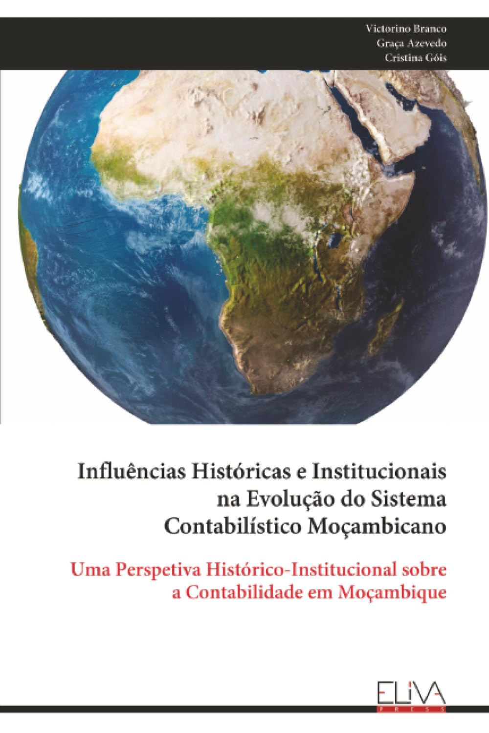 Influências Históricas e Institucionais na Evolução do Sistema Contabilístico Moçambicano: Uma Perspetiva Histórico-Institucional sobre a Contabilidade em Moçambique