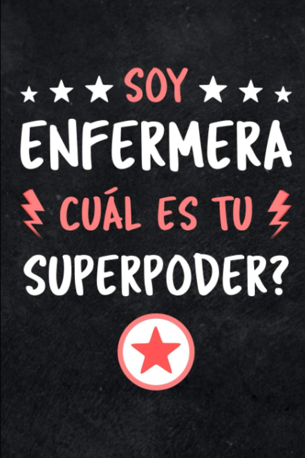 Soy Enfermera ¿Cuàl Es Tu Superpoder?: Diario Libreta de Notas Para Enfermera | Dimensiones