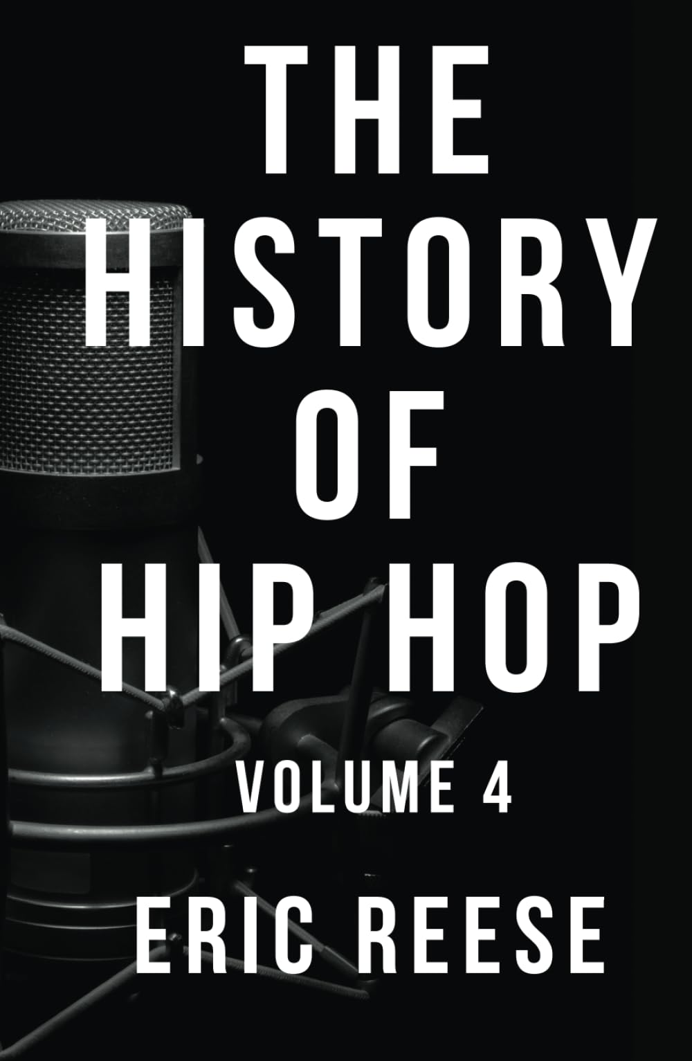 The History of Hip Hop: Volume Four