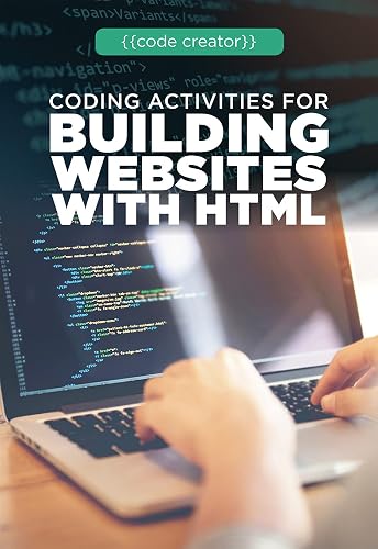 Coding Activities for Building Websites with HTML (Code Creator)