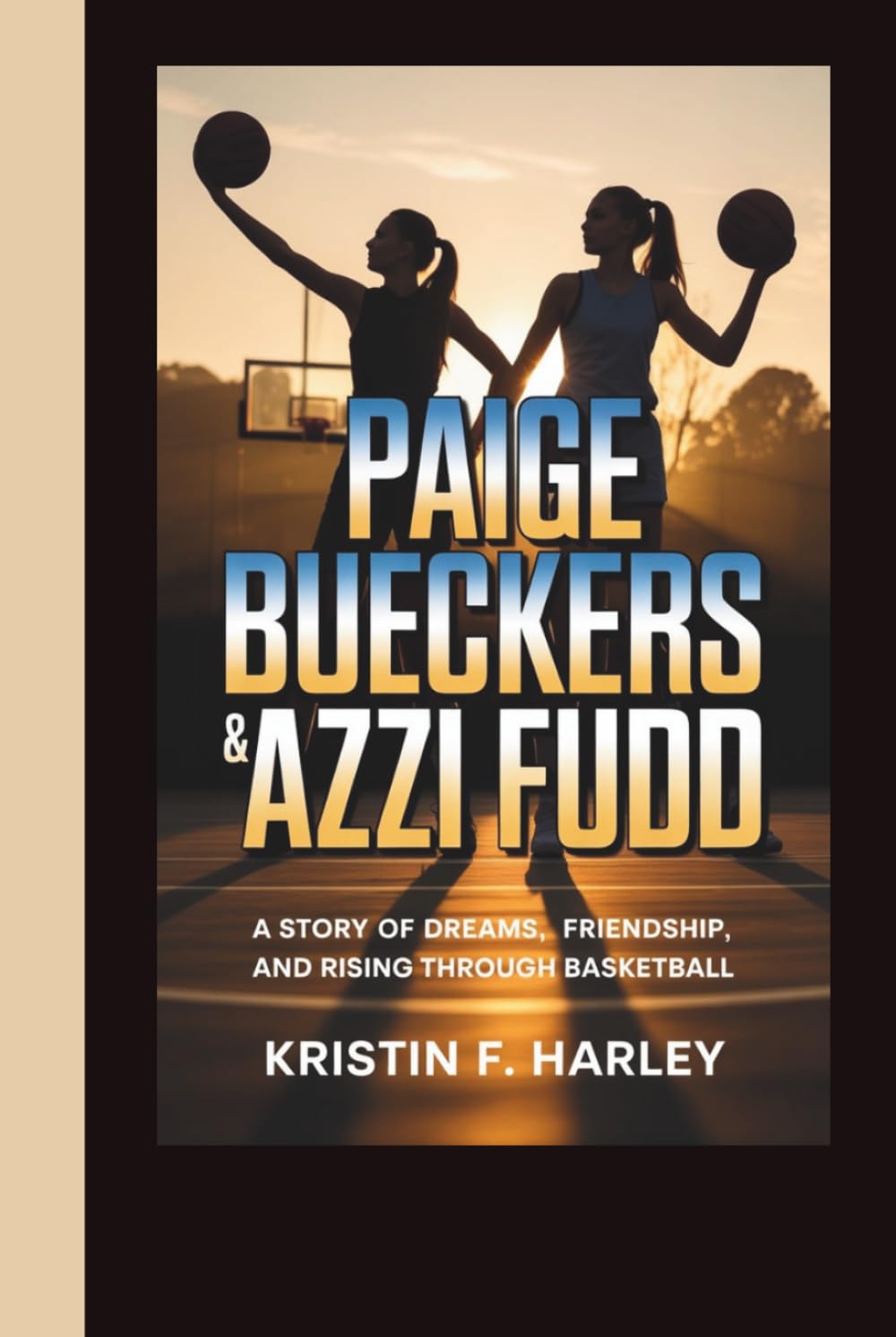 PAIGE BUECKERS & AZZI FUDD: A Story of Dreams, Friendship, and Rising Through Basketball