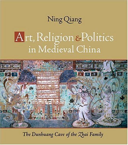 Art, Religion, and Politics In Medieval China