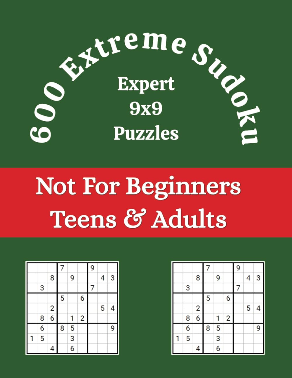 600 Extreme Sudoku Puzzles - Not for Beginners!: Hours of Fun for Adults and Teens