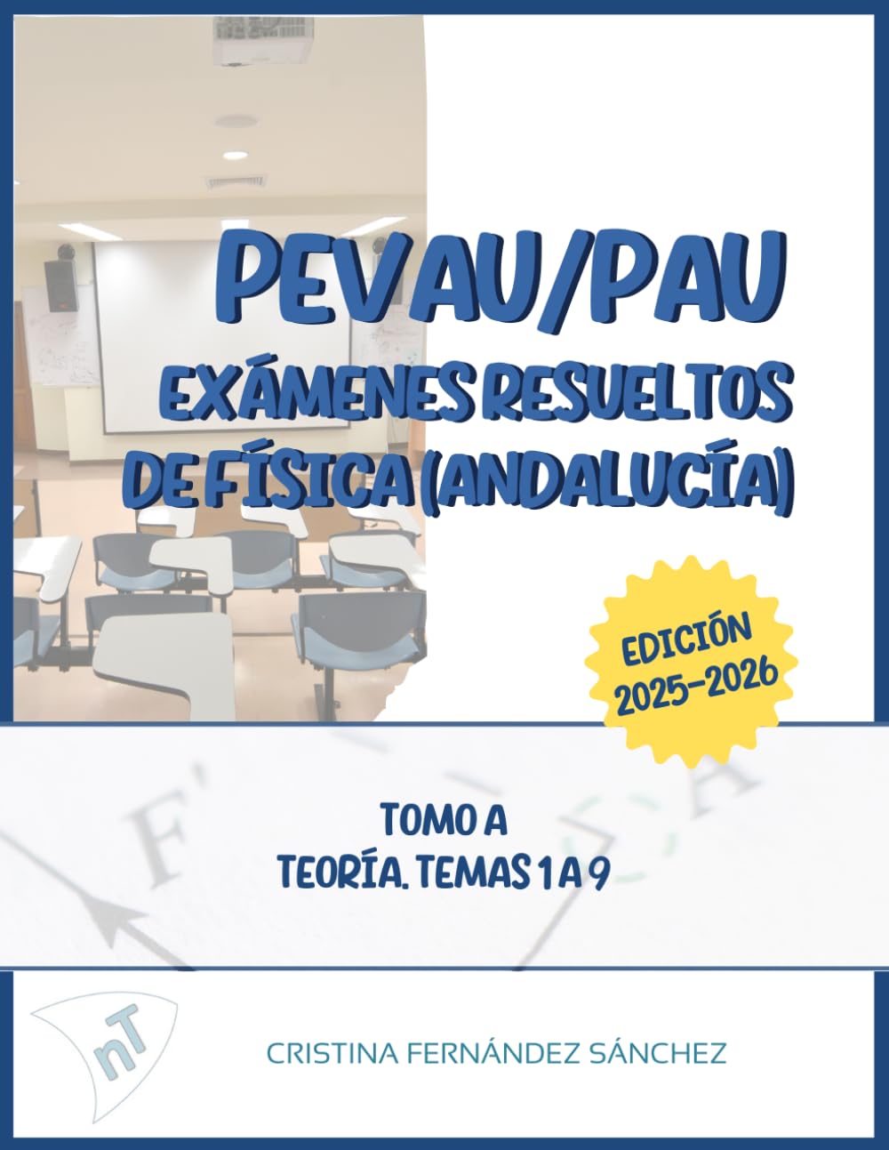 PEVAU/PAU. Exámenes resueltos de física (Andalucía): Tomo A. Teoría. Temas 1 a 9 (PEVAU/PAU. Física Andalucía)