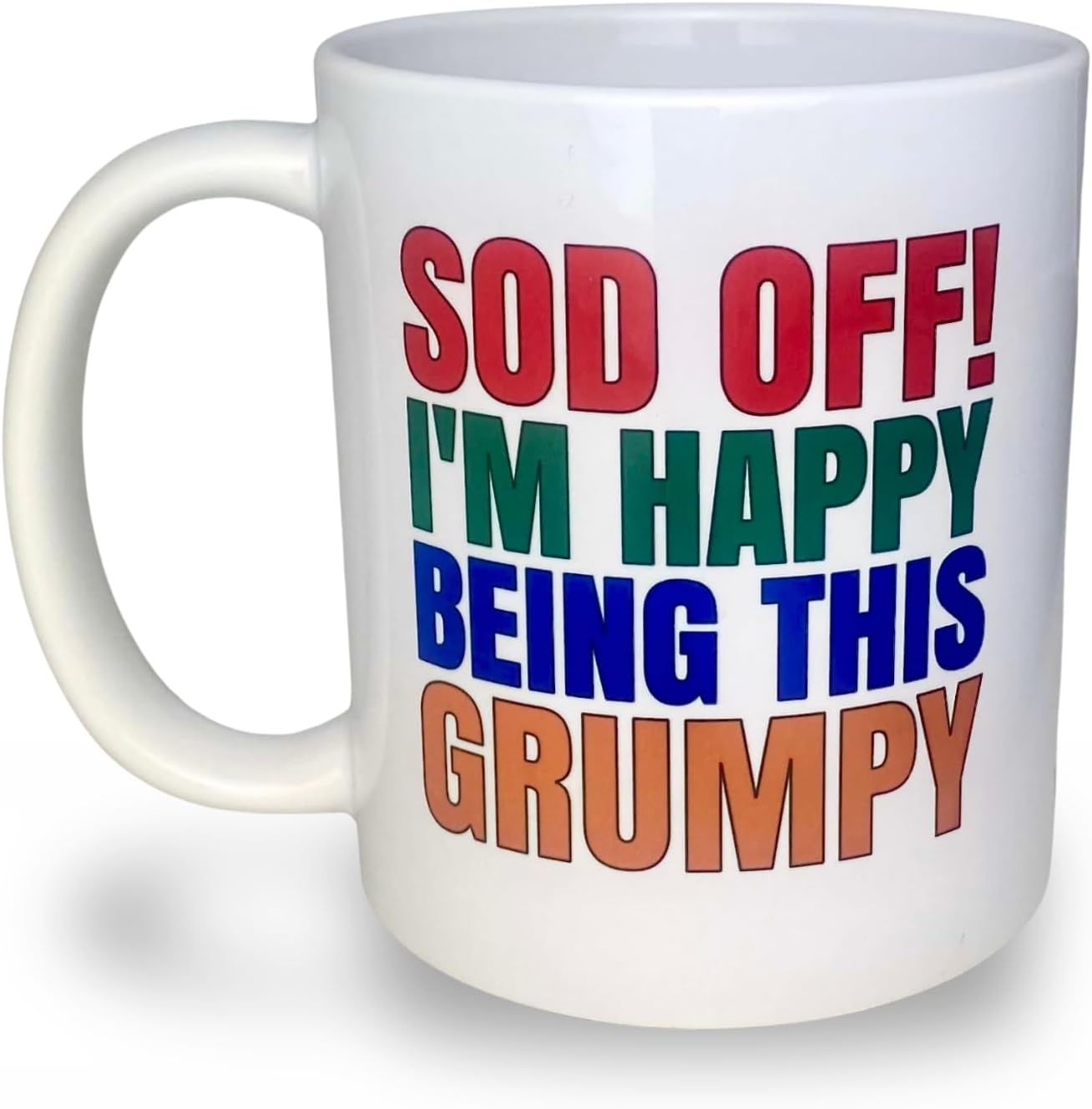 Sod Off! I’m Happy Being This Grumpy Mug | Grandad Gifts, Dad, Father’s Day, Christmas Novelty Mug, Funny Gifts, Perfect Birthday Present, Funny Mugs for Men, Made in UK (White)