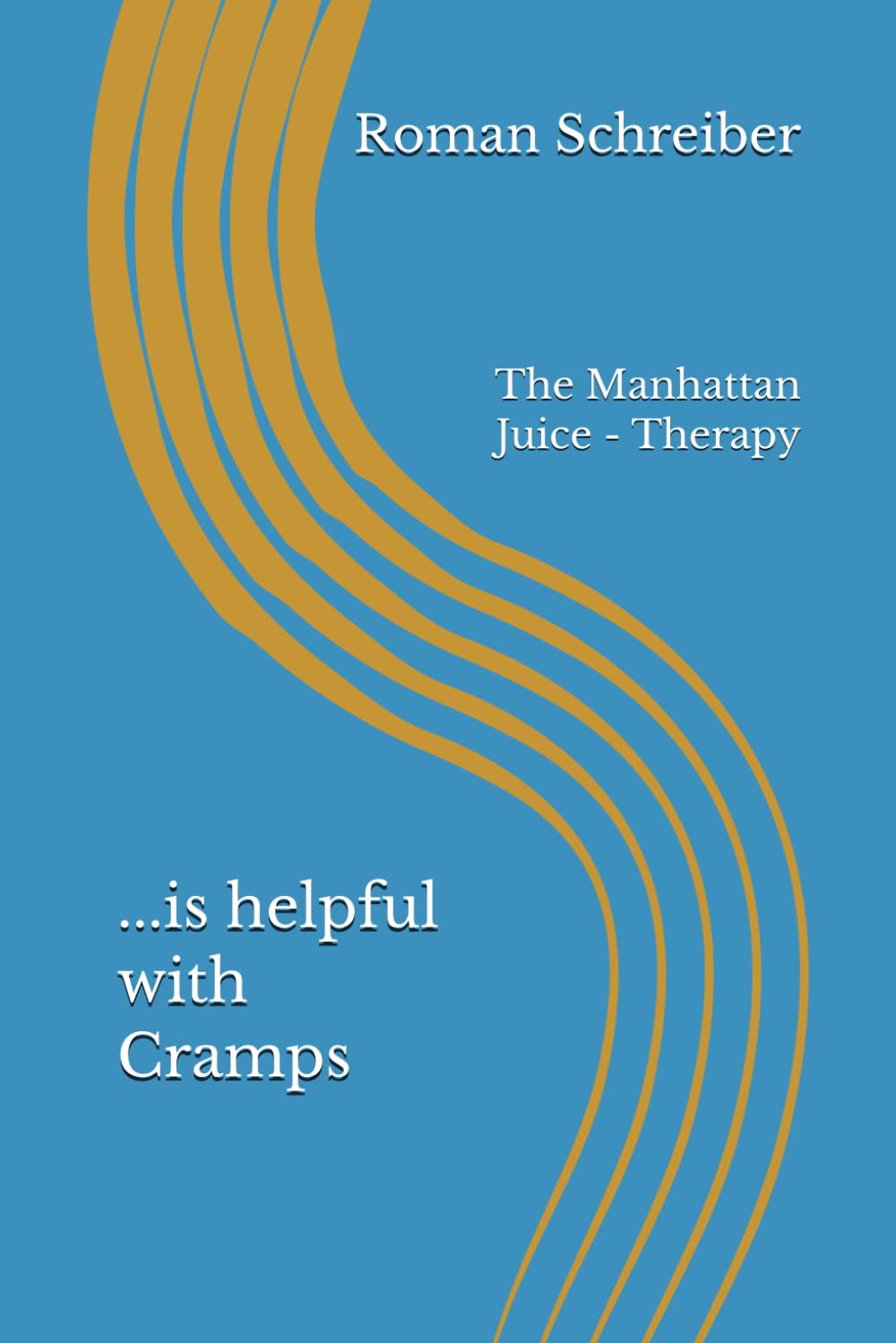 ...is helpful with Cramps: The Manhattan Juice - Therapy