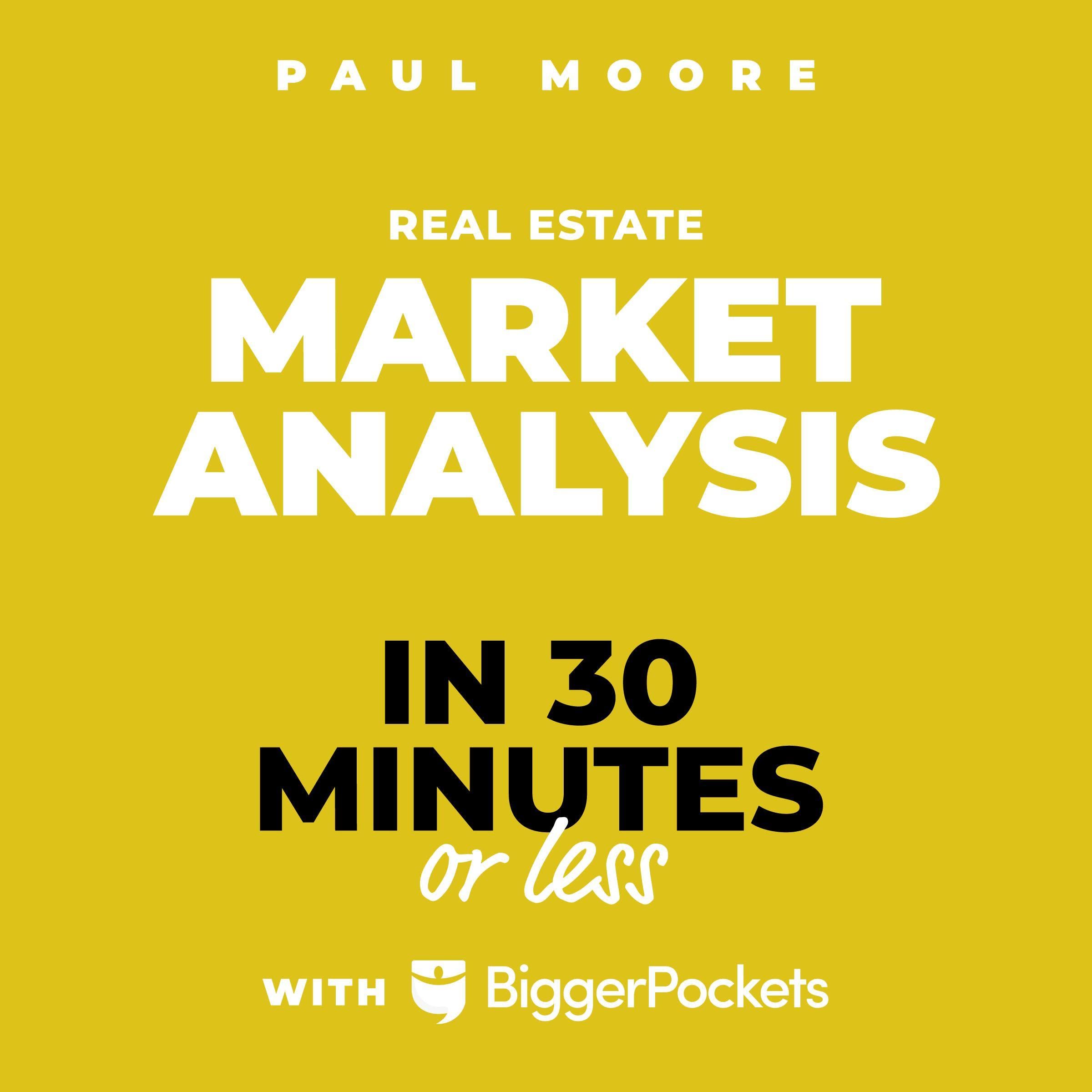 Real Estate Market Analysis in 30 Minutes or Less