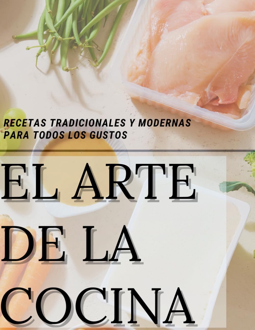 El Arte de la Cocina: Sabores Tradicionales y Modernos para Compartir: Cocina profesional en casa: de los clásicos criollos a las fusiones modernas.