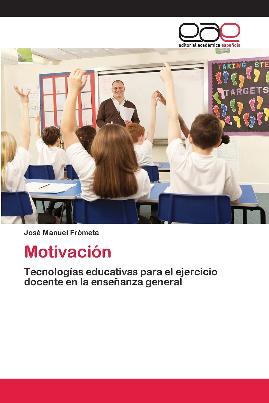 Motivación: Tecnologías educativas para el ejercicio docente en la enseñanza general