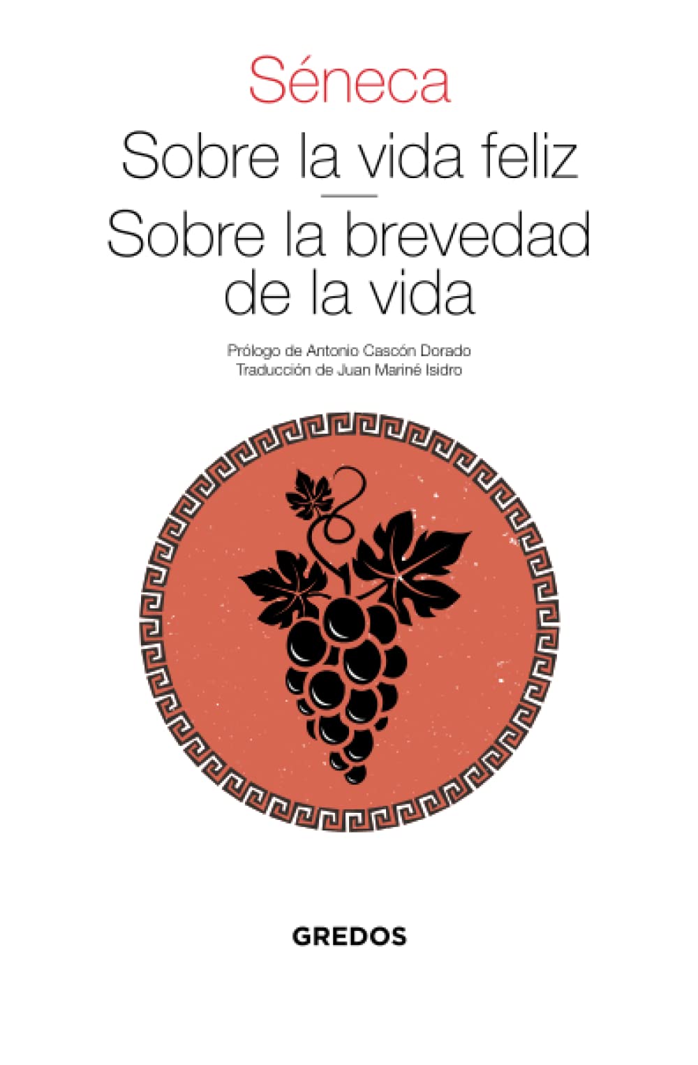 Sobre la vida feliz. Sobre la brevedad de la vida (Textos clásicos)