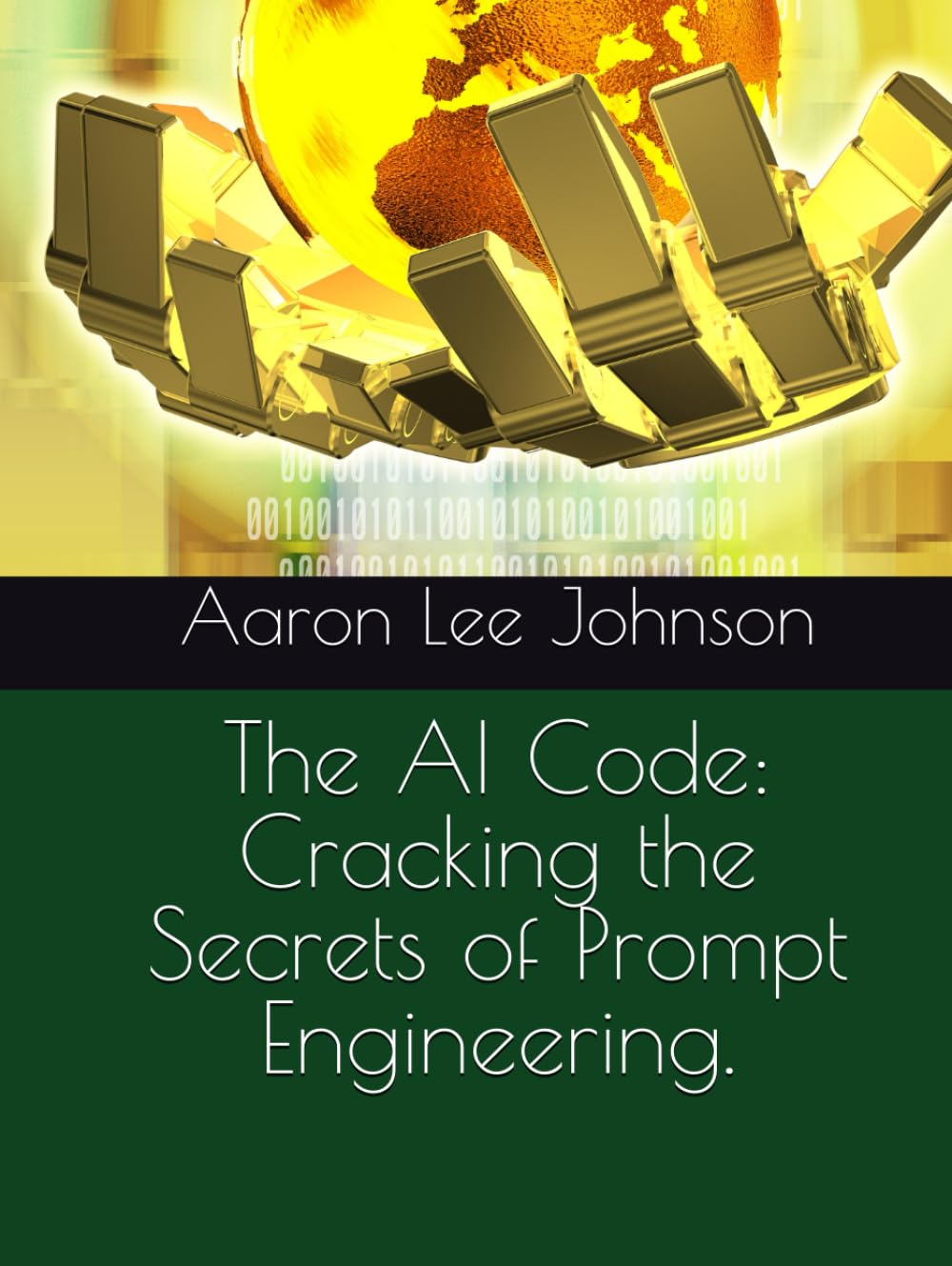 The AI Code: Cracking the Secrets of Prompt Engineering.