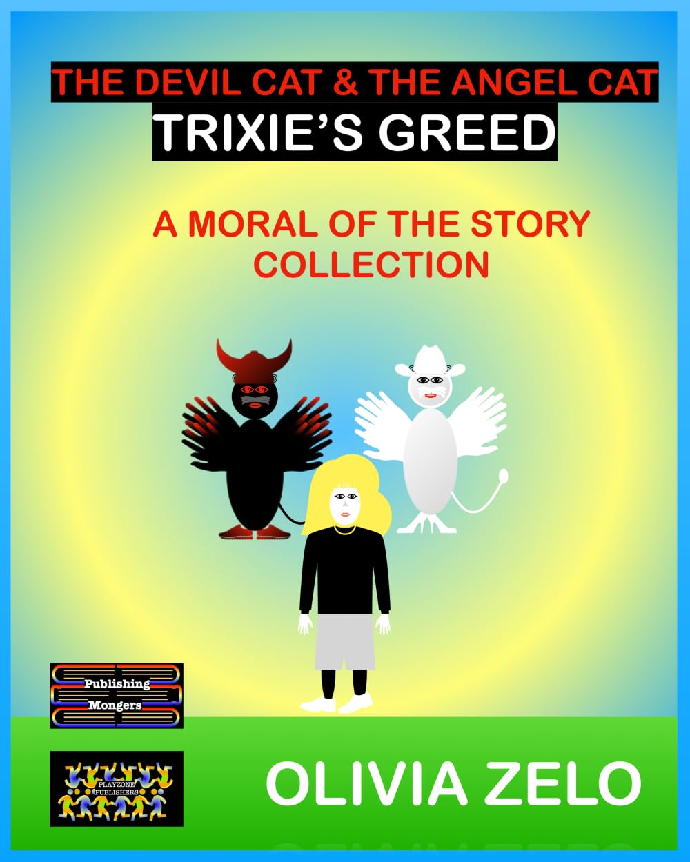 The Devil Cat & The Angel Cat - Trixie’s Greed: A Moral of the Story Collection (The Devil Cat & The Angel Cat in Trixie’s World : A Moral of the Story Collection)