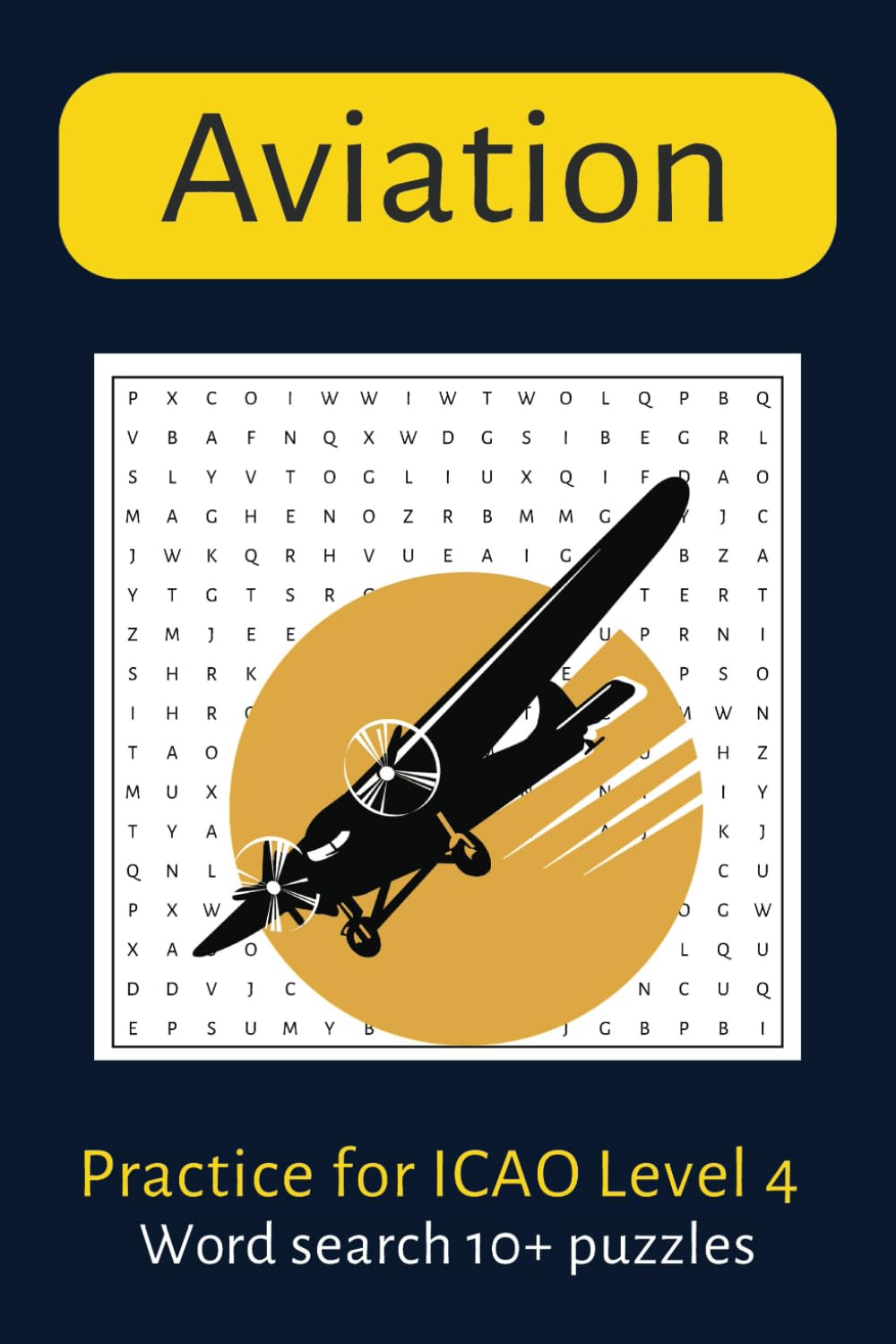 Aviation Word search puzzle book: Practice vocabulary for ICAO Level 4, Word search 10+ puzzles, 6x9 inches
