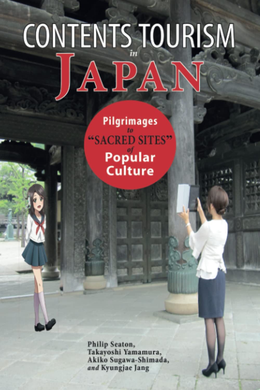 Contents Tourism in Japan: Pilgrimages to "Sacred Sites" of Popular Culture