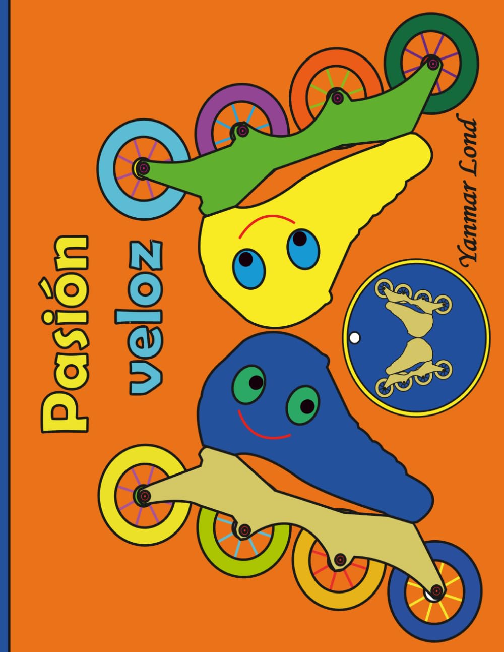 Pasión veloz: Libro de patines en línea sobre ruedas para colorear, 8,5 x 11 pulgadas, 62 páginas, frases y virtudes motivacionales.