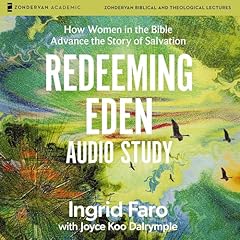 Redeeming Eden Audio Study Audiolibro Por Ingrid Faro, Joyce Koo Dalrymple arte de portada