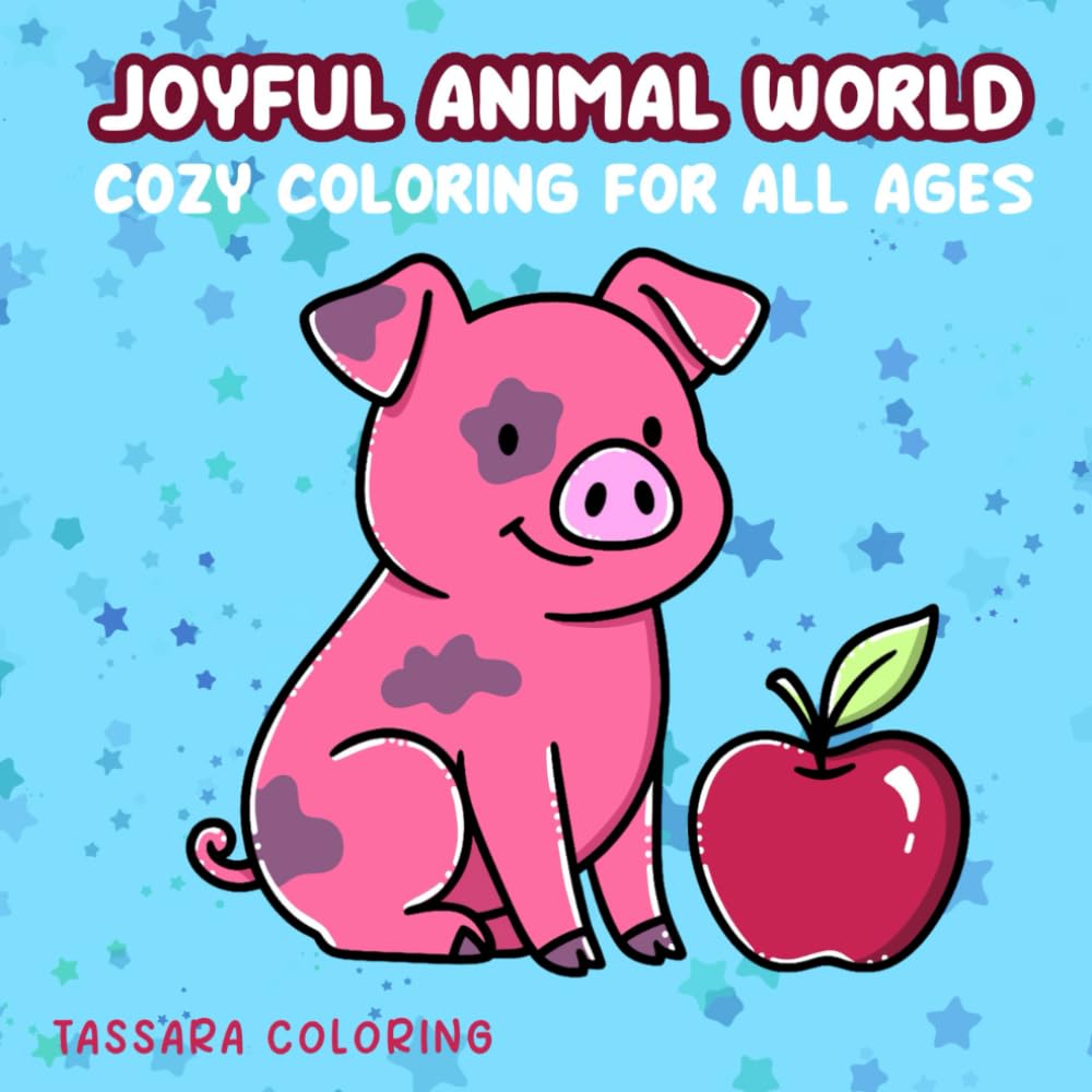 Joyful Animal World: Cozy Coloring Book For All Ages