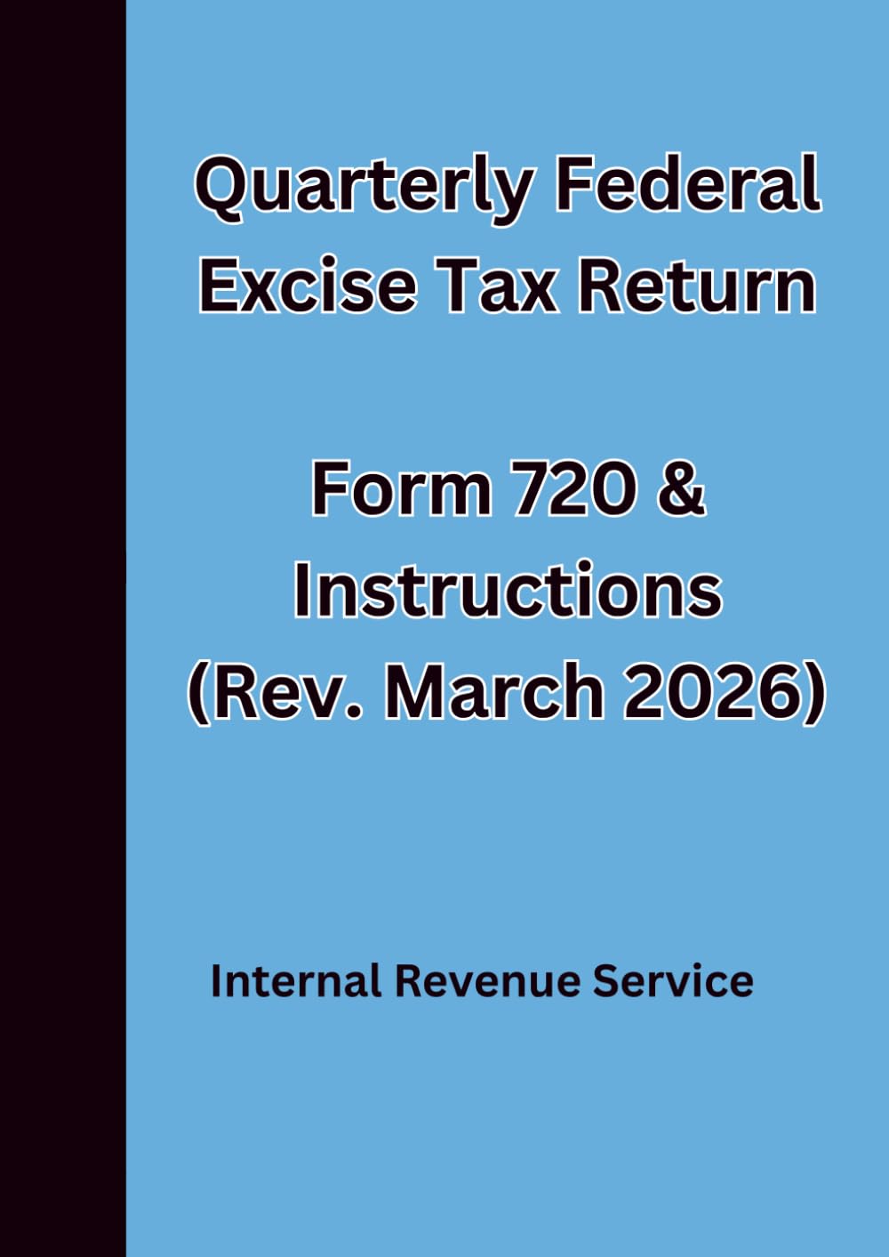 Quarterly Federal Excise Tax Return Form 720 & Instructions (Rev. March 2026)