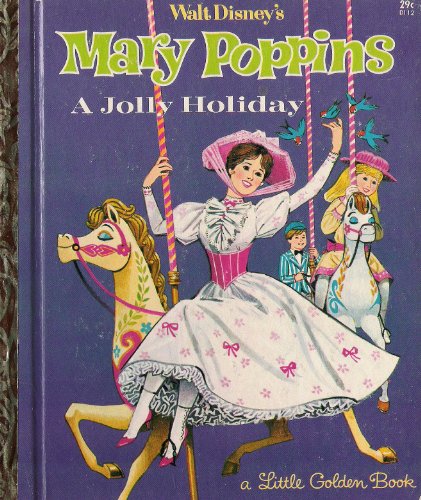 Walt Disney's Mary Poppins A Jolly Holiday (By: Annie North Bedford)