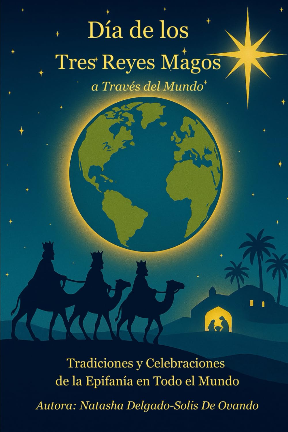 Tres Reyes a Través del Mundo: Epiphany Traditions and Celebrations from Around the Globe